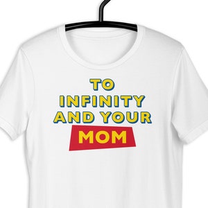 To Infinity and Your Mom T-Shirt, Funny Wdw Shirt, Disney Trip Shirts, Orlando Trip Shirt, Epcot shirt, Hollywood Studios Shirt, Wdw Tee
