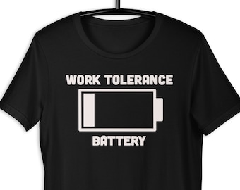 Work Tolerance Battery T-Shirt, Sarcastic Work Shirt, Work Humor, Funny Office Shirt, Funny Lazy Shirt, Procrastinator Shirt