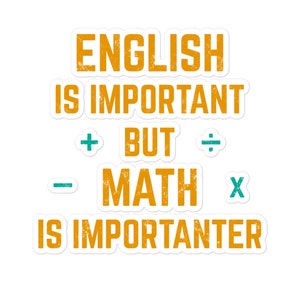 Math Is Importanter Bubble-free stickers, Funny Math Stickers, Mathematician Sticker, Math Lover Sticker, Pie Day Sticker, Math Stickers