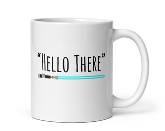 Hello There Sabre Glossy 11 Unzen Tasse, Jedi Tasse, Kenobi Kaffeetasse, Tatooine Kaffee, Hallo There