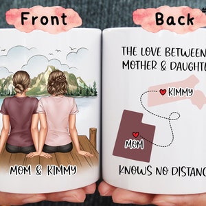 Coffee Mug The Love Between A Mother And Daughter Knows No Distance Long Distance Gift Mother&#39;s Day Gift Custom State To State Mug Best mom