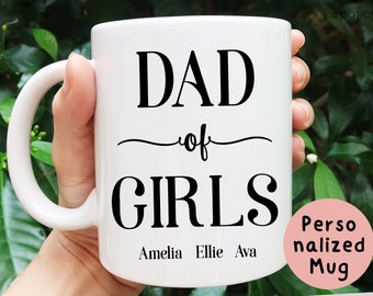Fathers Day Gifts, Fathers Day Mug, Dad of Girls Mug, Personalized Dad Gifts, Custom Dad Gifts, Girl Dad, Dad Mug, Dad of Girls Gift