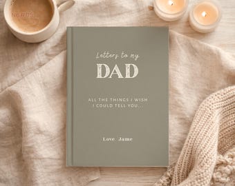 Custom Grief Journal Loss of Father Grief Journal Dad Memorial Gift Dad Remembrance Gift for Grieving Loss of Dad Letters to my Dad Notebook