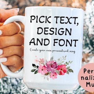 Custom Text mug, Create your own personalized mug, Gift for friend, Create your own mug, Gift for Wife ,Personalized Ceramic Mug