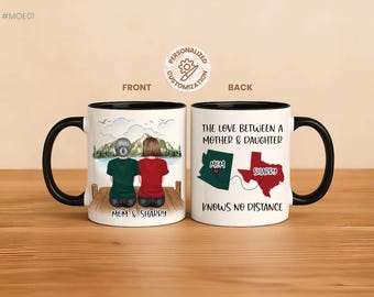 Coffee Mug The Love Between A Mother And Daughter Knows No Distance Long Distance Gift Mother's Day Gift Custom State To State Mug Best mom