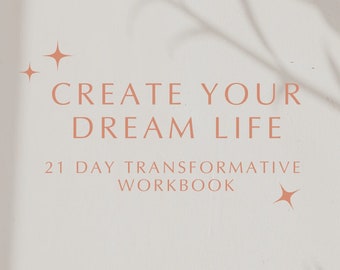 21 Day Transformative Workbook | How To Live Your Dream Life|Manifestation 101 Mindset Reprogramming|Ideal if you're craving more from life