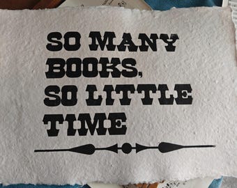 So many books quote. Letterpress print on handmade cotton rag paper.