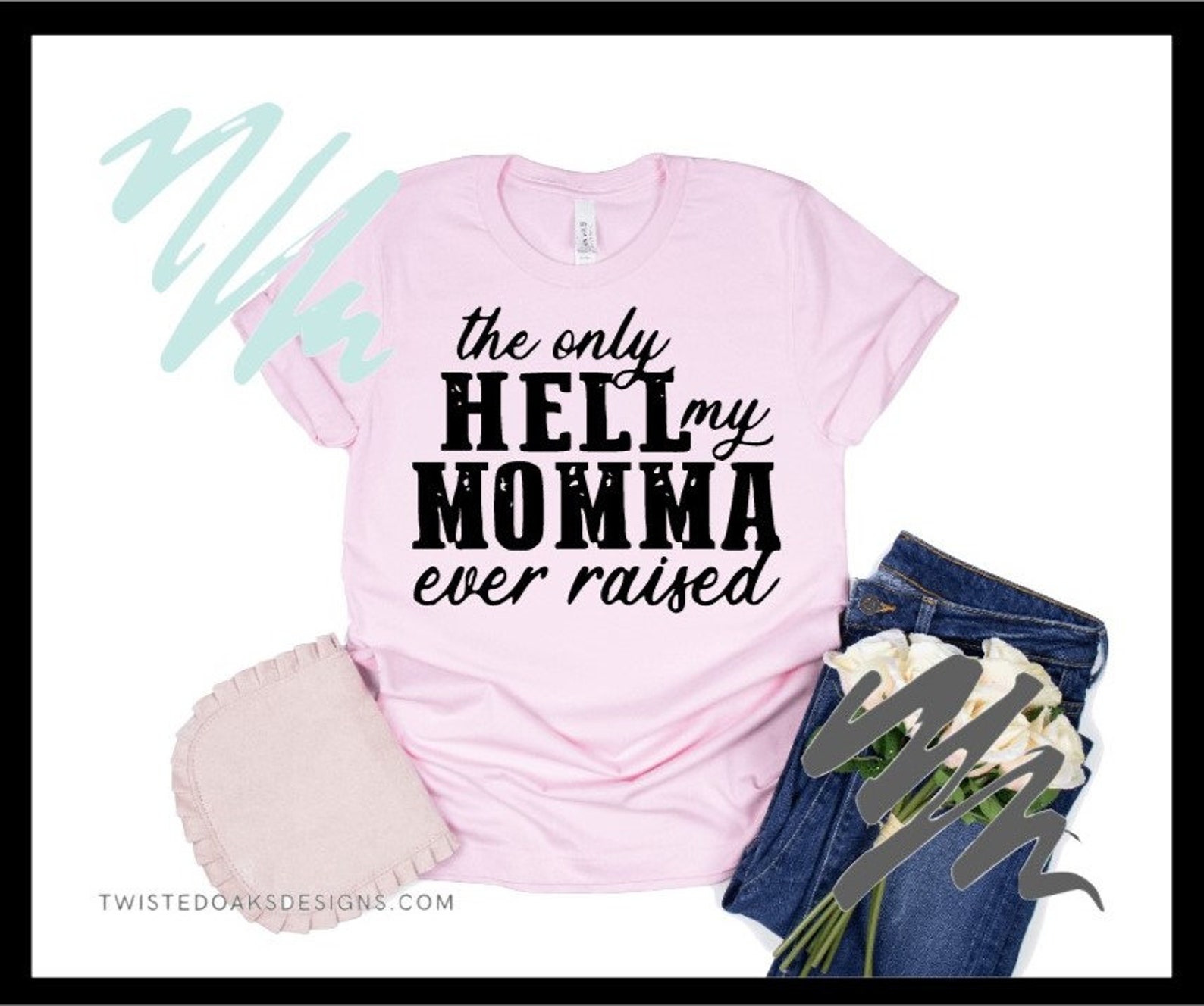 the only hell my momma ever raised shirt
