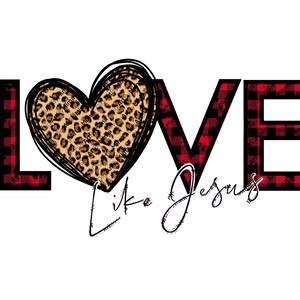 Love Like Jesus Büffel Karierte Leopard Valentine Herz Sublimation Digital Design Download Grafik PNG Clipart Printable