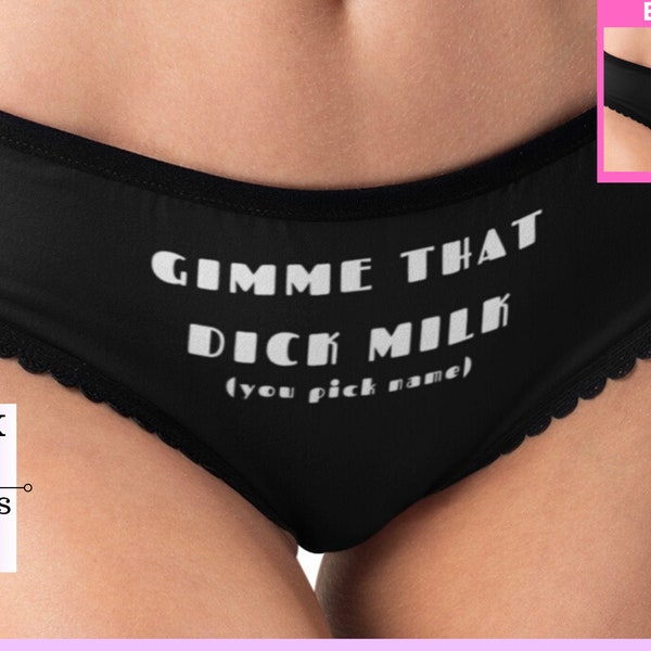 Personalized Customized Sexy Panties, Gimme That Dick Milk Funny Cute & Sexy Lingerie, Women's Underwear