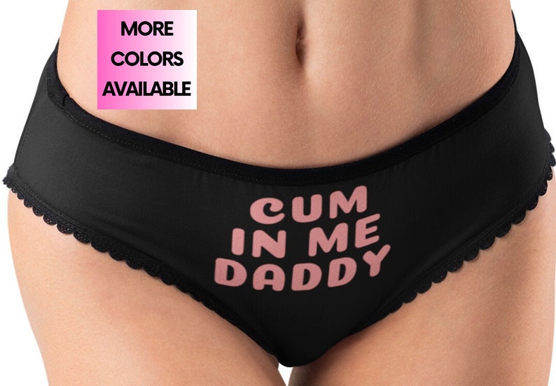 Sexy Panties, Cum In Me Daddy, Funny Cute & Sexy Lingerie, Women's Underwear 