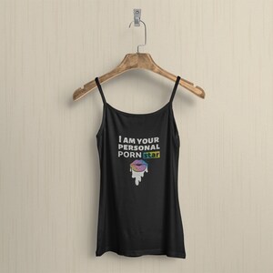 I Am Your Personal Porn Star Sexy Camisole, Sexy Tank Top, Womens Top