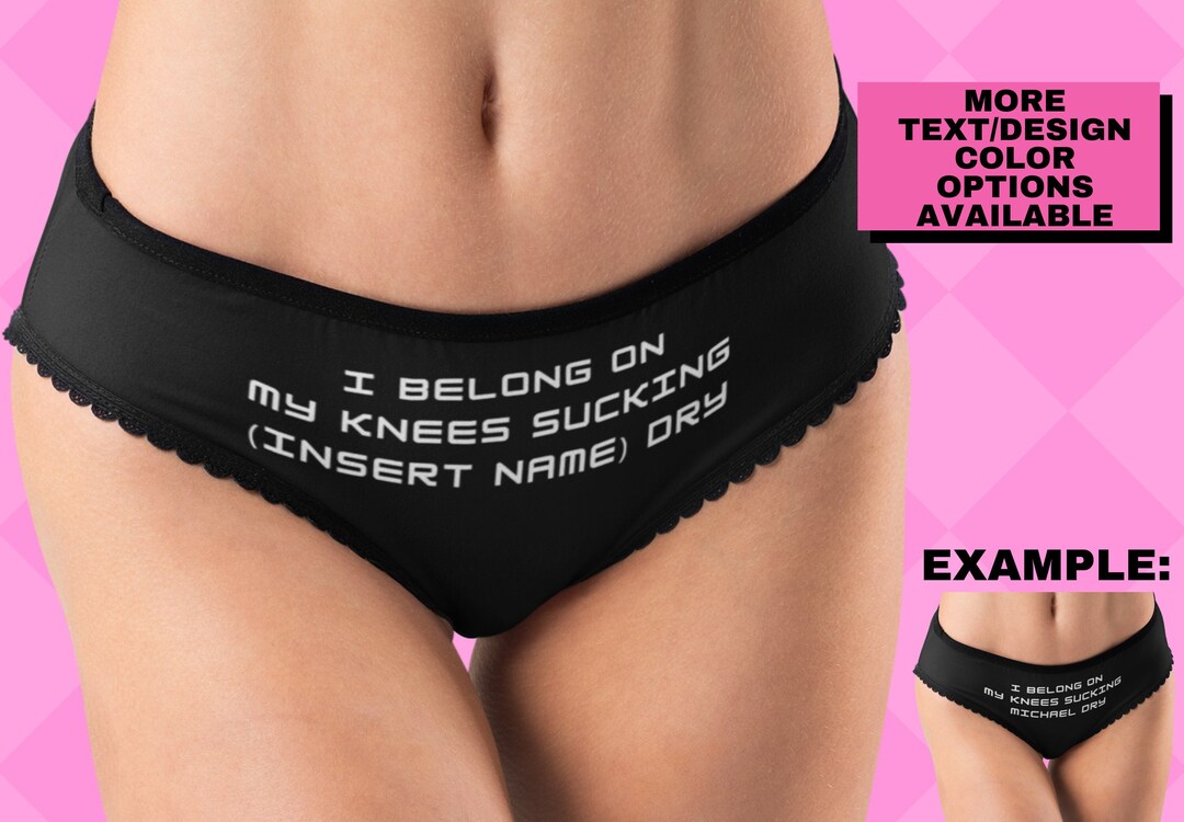 Personalized Customized Sexy Panties, I Belong on My Knees Sucking you