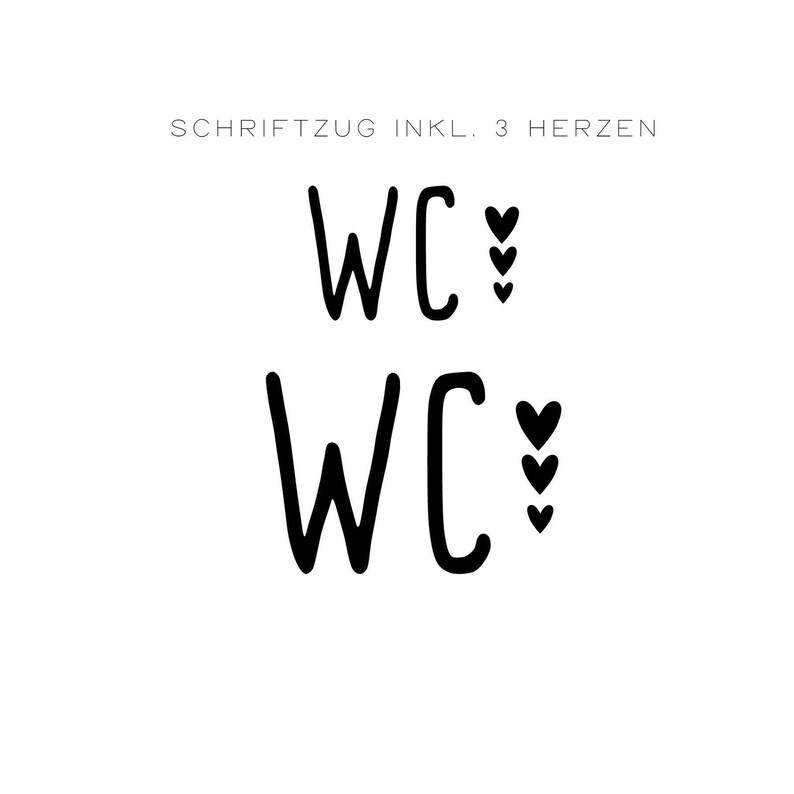 Peut inclure: Un graphisme noir pr&eacute;sentant le texte WC dans une police manuscrite, accompagn&eacute; de trois petits c&oelig;urs noirs dispos&eacute;s verticalement. Au-dessus du motif, le texte SCHRIFTZUG INKL. 3 HERZEN appara&icirc;t dans une police fine sans empattement.