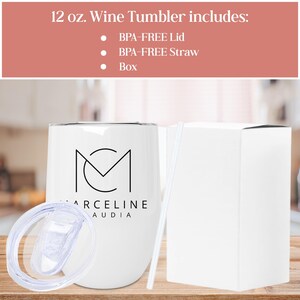 May include: A white 12 ounce wine tumbler with a black logo that says "Marceline Audia" and a black outline of the letters "M" and "C". The tumbler comes with a white lid, a white straw, and a white box.
