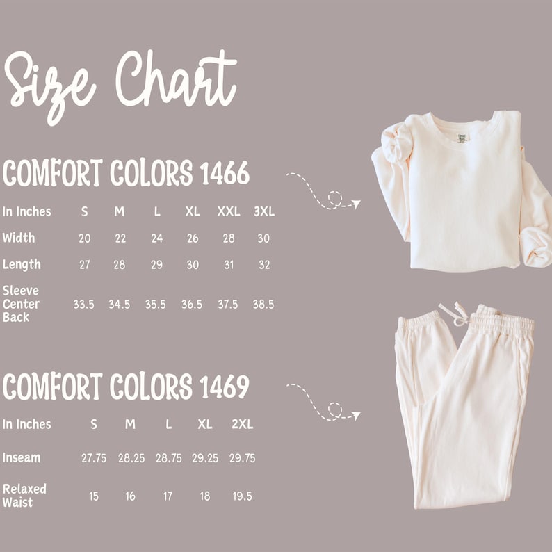 May include: A size chart for Comfort Colors apparel, including measurements in inches for width, length, and sleeve center back. The chart also includes measurements for inseam and relaxed waist. A cream-colored sweatshirt and sweatpants are displayed.