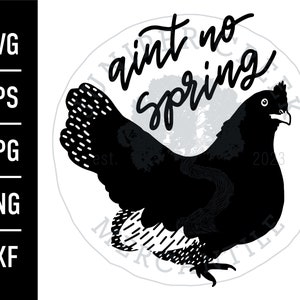 Ain&#39;t No Spring Chicken SVG | Printable JPG