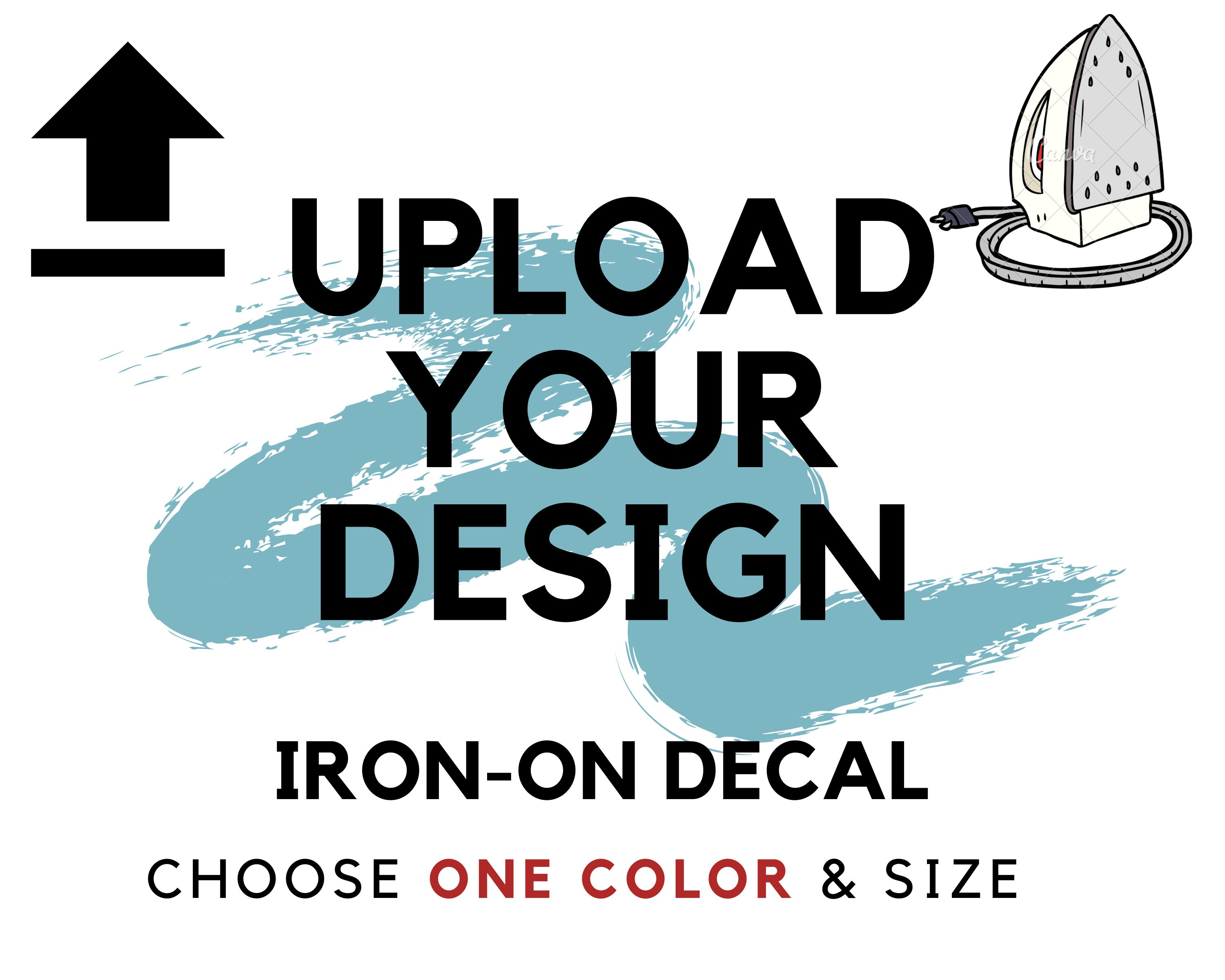 UPLOAD YOUR DESIGN - Custom Iron-On Decal - [choose color & size you …