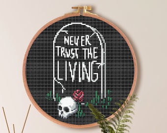 Never Trust The Living Cross Stitch Pattern | Goth Cross Stitch Pattern | Skeleton Cross Stitch Pattern | Easy Scary Cross Stitch PDF