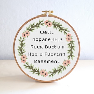 Well Apparently Rock Bottom Has a Basement Cross Stitch Pattern , Subversive Funny Embroidery , Office Cross stitch , Sarcastic Work Quote