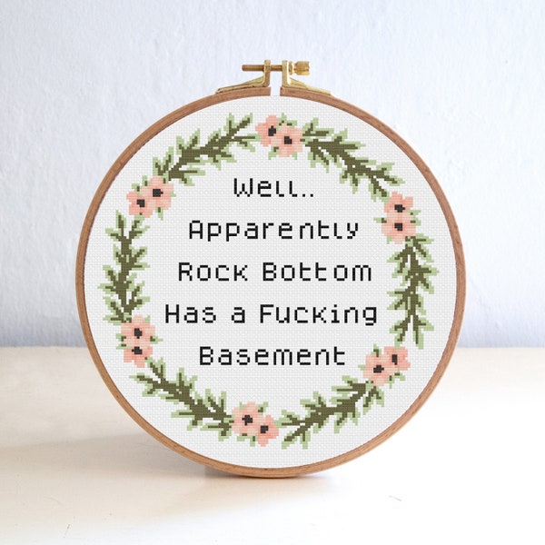 Well Apparently Rock Bottom Has a Basement Cross Stitch Pattern , Subversive Funny Embroidery , Office Cross stitch , Sarcastic Work Quote