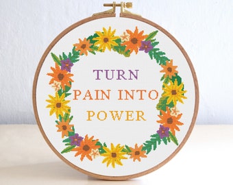 Turn Pain Into Power Inspirational Cross Stitch Pattern , Subversive Embroidery , Feminist Quote Cross stitch , Flower Wreath Stitch