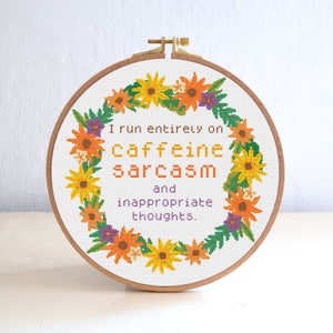 I Run Entirely On Cross Stitch Pattern , Funny Embroidery Quote , Office Work Cross stitch , Subversive Flower Wreath Stitch