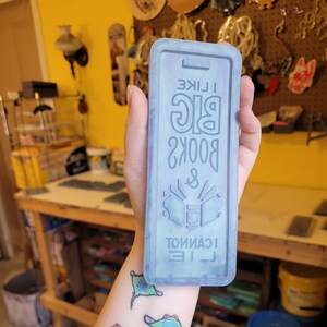 6 inch, Bookmark mold, I like big books and I cannot lie mold, reading mold, silicone mold, resin mold, book mold, librarian mold, mold