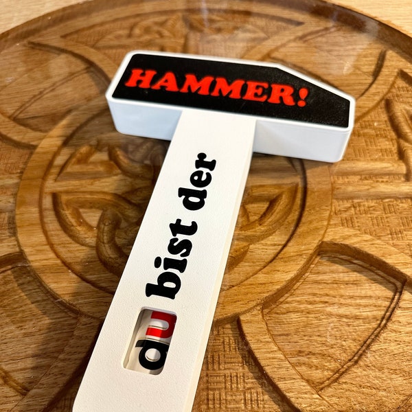 Du bist der Hammer!