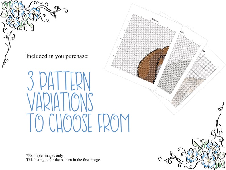 May include: Three cross-stitch patterns for a dog, each with a different color scheme. The patterns are on a white background with black grid lines. The text "Included in you purchase: 3 PATTERN VARIATIONS TO CHOOSE FROM" is at the top of the image.