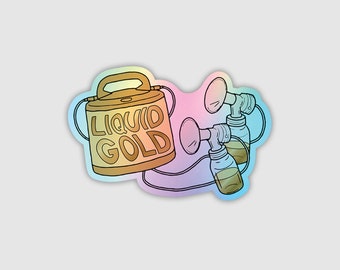 Liquid Gold Holographic Sticker, Pumping Holographic Sticker, NICU Mom Sticker, Waterproof Vinyl Sticker