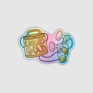 Liquid Gold Holographic Sticker, Pumping Holographic Sticker, NICU Mom Sticker, Waterproof Vinyl Sticker