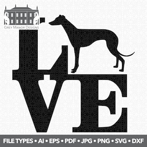 Greyhound LOVE  - Printable/Cuttable File Types .ai, .eps, .pdf, .jpg, .png, .svg, .dxf