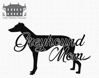 Greyhound Mom (1 color) - Printable/Cuttable - File Types .ai, .eps, .pdf, .jpg, .png, .svg