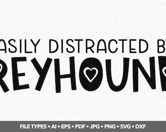 Greyhound - Easily Distracted - Printable/Cuttable - File Types .ai, .eps, .pdf, .jpg, .png, .svg
