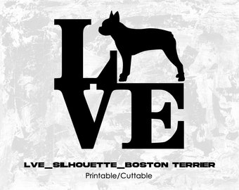 Lve_Silhouette_Boston Terrier - Printable/Cuttable - File Types .eps, .pdf, .jpg, .png, .svg .dfx