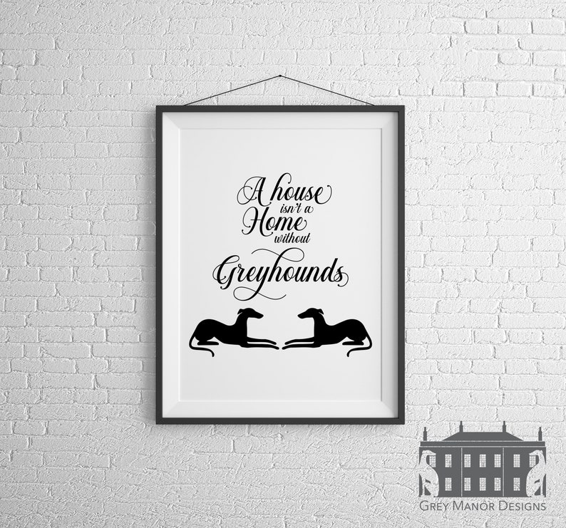 Greyhounds A house isn't a home Printable/Cuttable File Types .ai, .eps, .pdf, .jpg, .png, .svg image 2