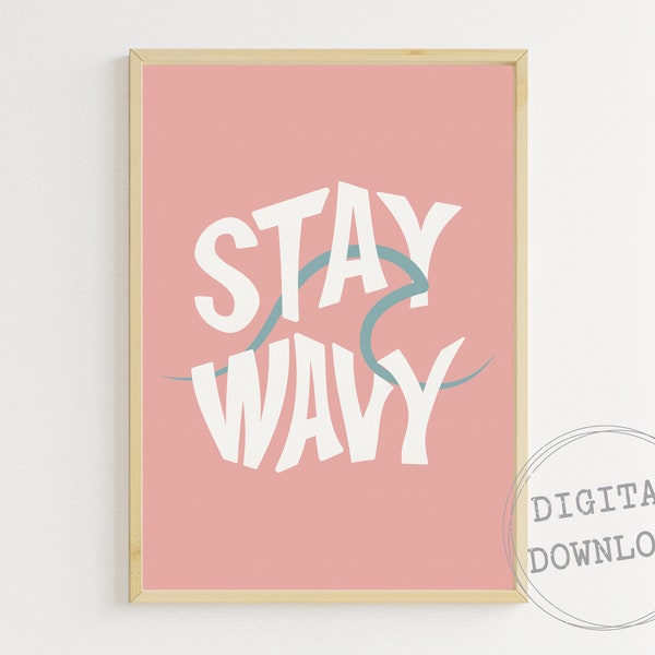 Stay Wavy, Surf Type Print, Printable Quote Wall Art, Coastal Wall Art, Summer Décor, Teen Girl Bedroom Poster, Beach, Sea, Ocean Wall Art