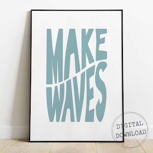 Make Waves Print, Printable Quote Wall Art, Coastal Wall Art, Surf Décor, Bathroom Poster, Instant Download