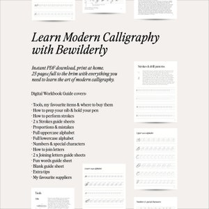 May include: A digital workbook guide for learning modern calligraphy. The guide includes 25 pages with instructions on tools, nib preparation, strokes, proportions, and alphabets. The guide also includes practice sheets for upper and lowercase letters, numbers, and special characters.