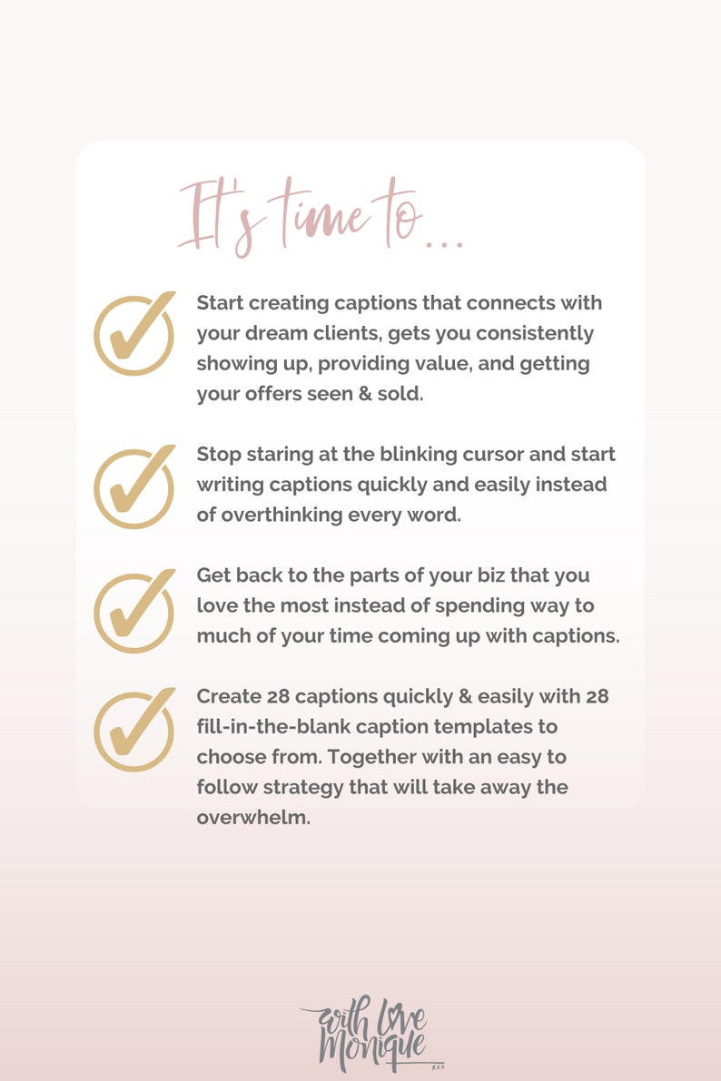 May include: A pink and white graphic with the text "It's time to..." and four checkmarks with text describing how to create captions for social media. The text includes "Start creating captions that connects with your dream clients, gets you consistently showing up, providing value, and getting your offers seen & sold."