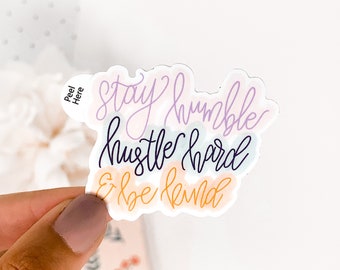 Stay Humble Hustle Hard & Be Kind Sticker, Sticker Decal, Laptop Sticker, Quote Sticker, Waterbottle Sticker, Positive Quote Sticker