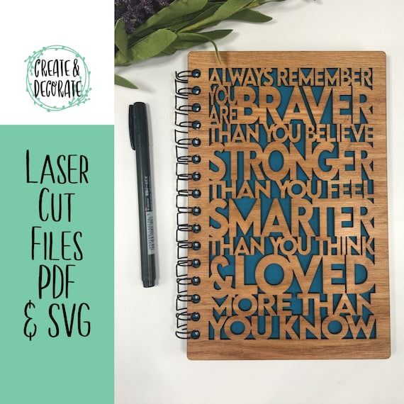 Always Remember You Are Braver Than You Believe Laser Cut