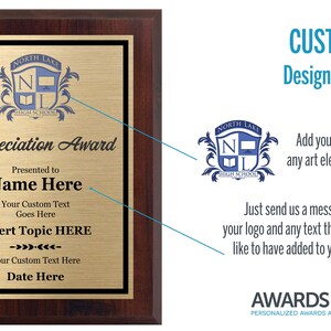 May include: A gold plaque with a black border and a mahogany frame. The plaque has a blue and gold crest with the text "North Lake High School" and the text "Appreciation Award". The plaque also has the text "Presented to Name Here" and "Your Custom Text Goes Here".