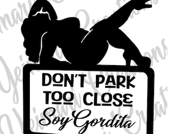 Don't park too nah, soy gordita png und svg Datei