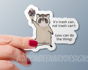 Trash Panda Sticker, Raccoon Sticker, Its Trash Can Not Trash Cant Sticker, Biology Student Gift, Cute Raccoon Sticker