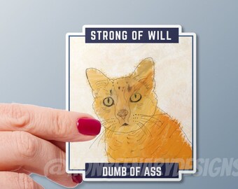 Funny Orange Cat Sticker: Cat Dad Cat Mom All Orange Cats Share One Brain Cell Cat Lady Sticker Strong Of Will Dumb of Ass Male Cat Tabby