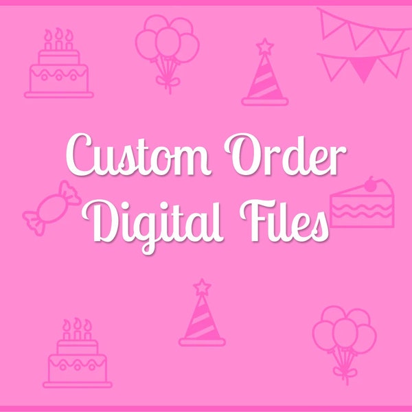 Custom Order digital file