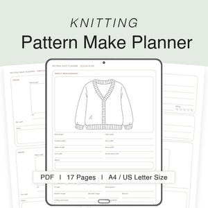 May include: A digital knitting pattern planner with the title "Knitting Pattern Make Planner" at the top. The planner includes a diagram of a cardigan and spaces for measurements. The text "PDF | 17 Pages | A4 / US Letter Size" is at the bottom.