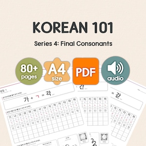 May include: A learning resource titled "KOREAN 101" for Series 4: Final Consonants. The image shows worksheets with Korean characters, accompanied by icons indicating 80+ pages, A4 size, PDF format, and audio. The background is a light beige.